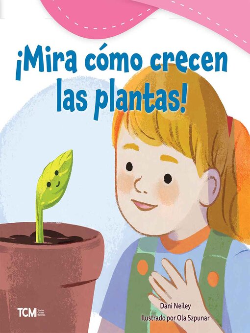 Title details for ¡Mira cómo crecen las plantas! by Dani Neiley - Wait list